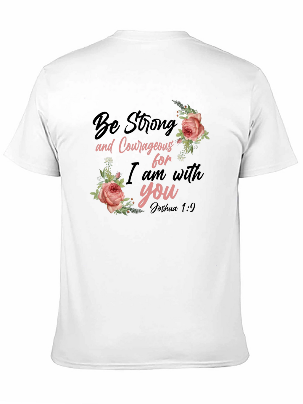 Be Strong & Courageous Floral T-Shirt