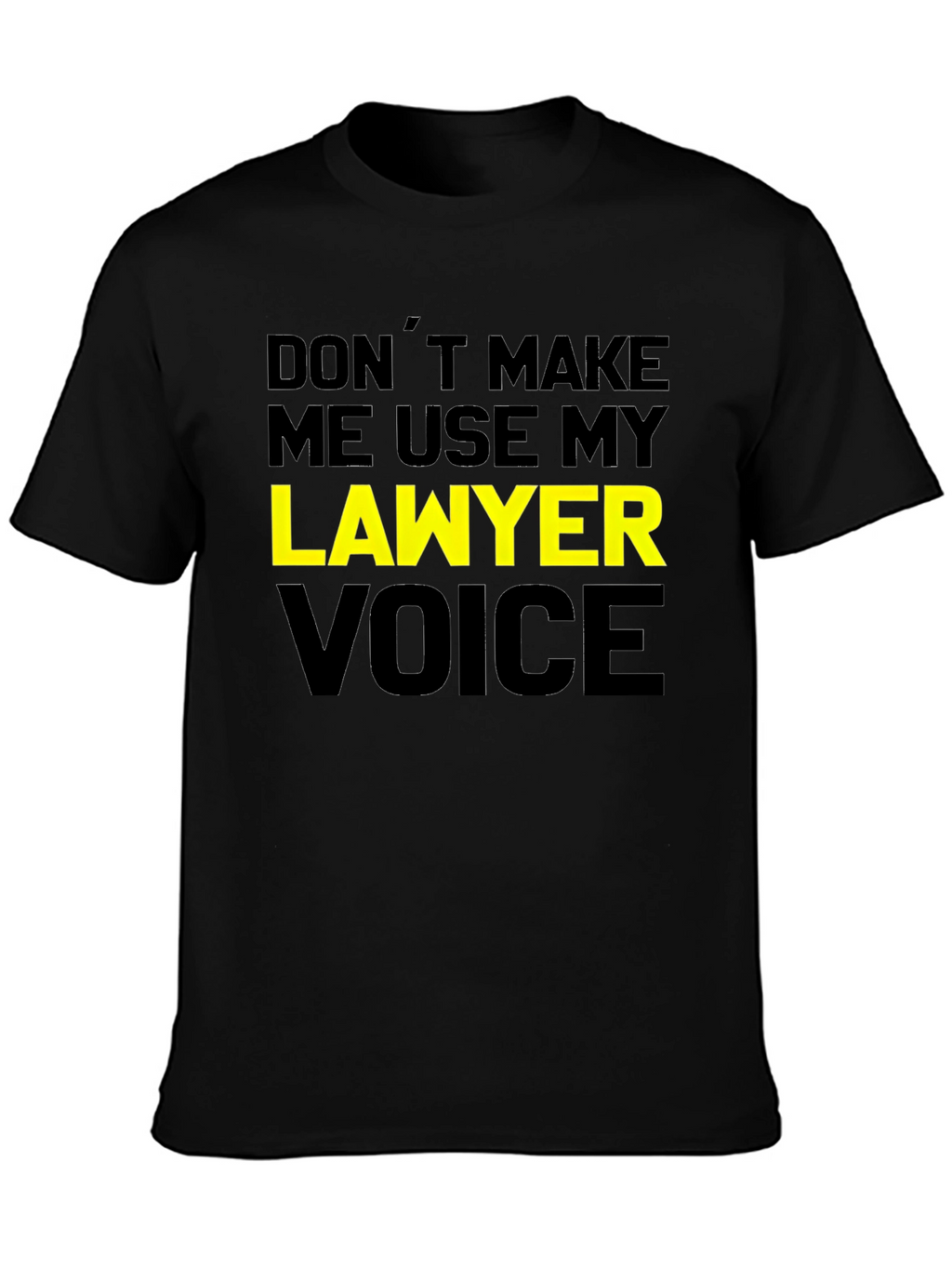 Lawyer Voice T-Shirt - Funny Attorney Joke Tee