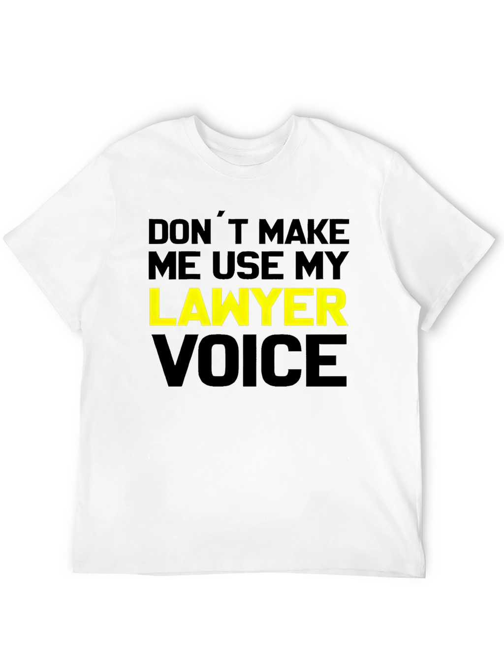 Lawyer Voice T-Shirt - Funny Attorney Joke Tee