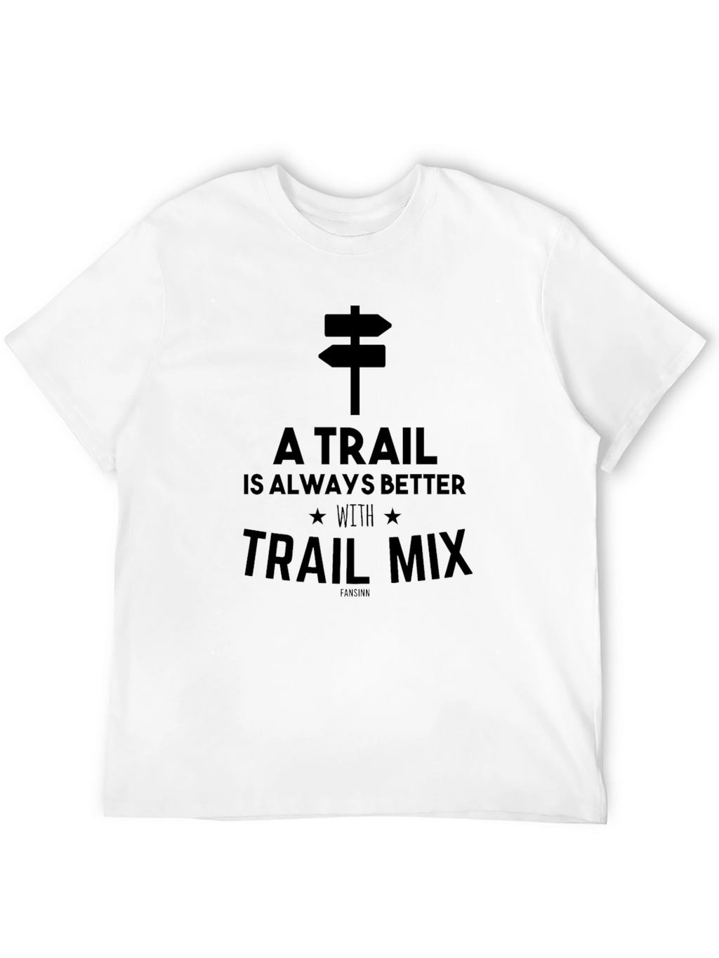 A Trail is Always Better With Trail Mix T-Shirt