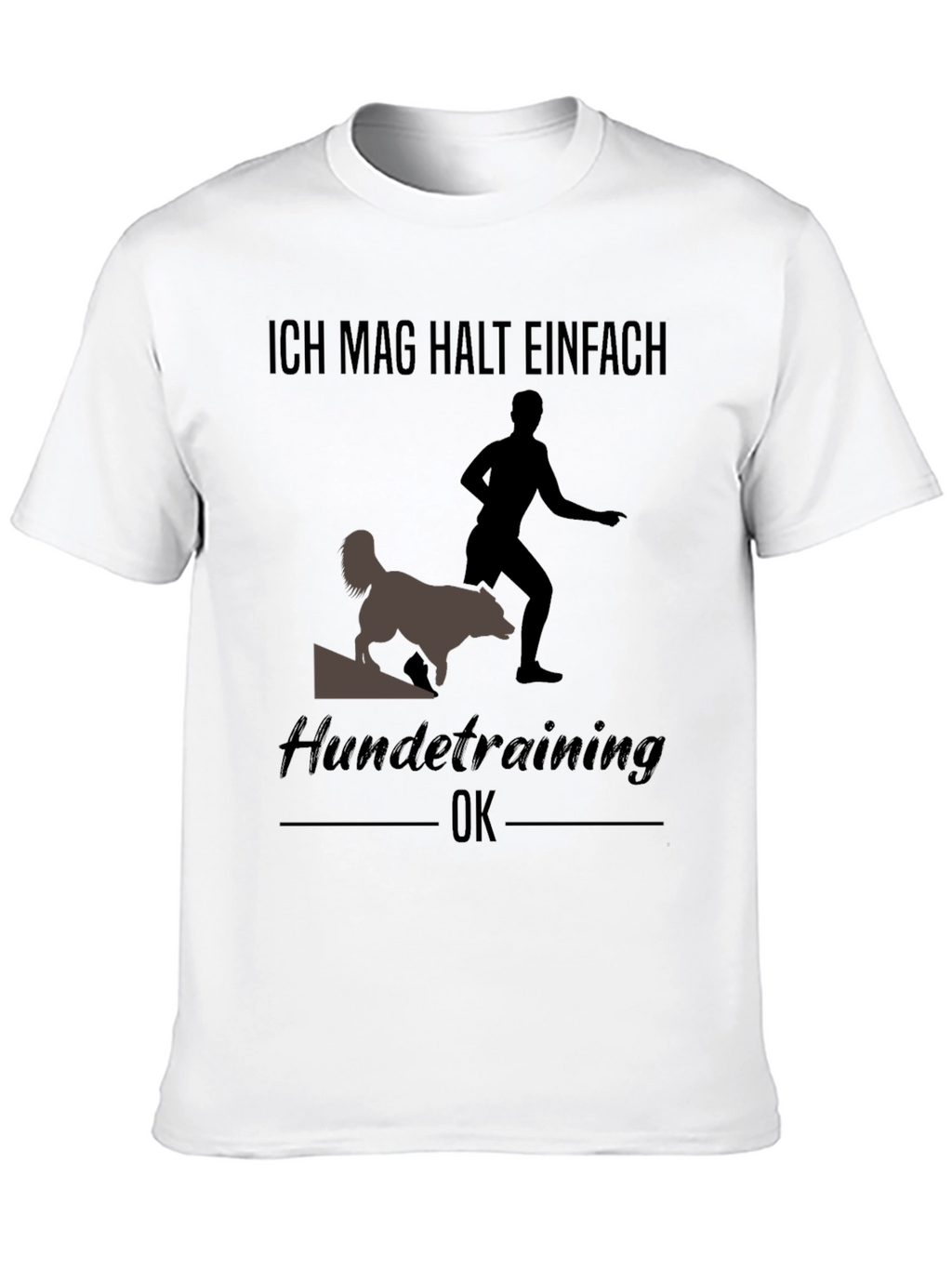 Dog Training T-Shirt - Ich mag halt einfach
