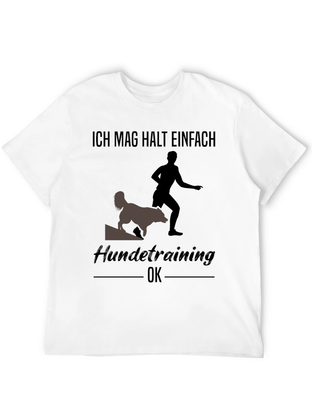 Dog Training T-Shirt - Ich mag halt einfach