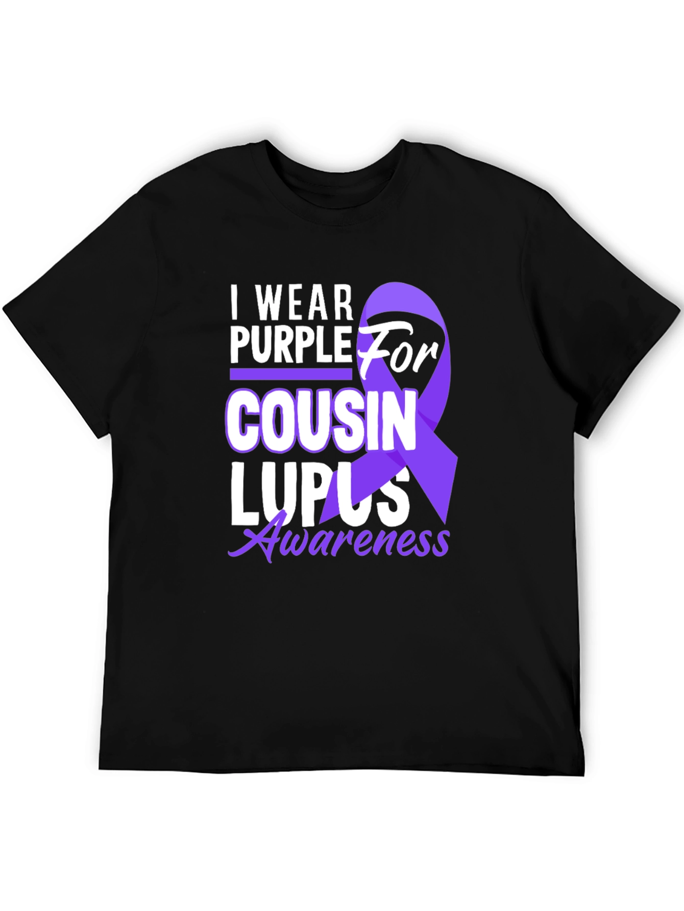 Lupus Awareness T-Shirt: I Wear Purple For My Cousin
