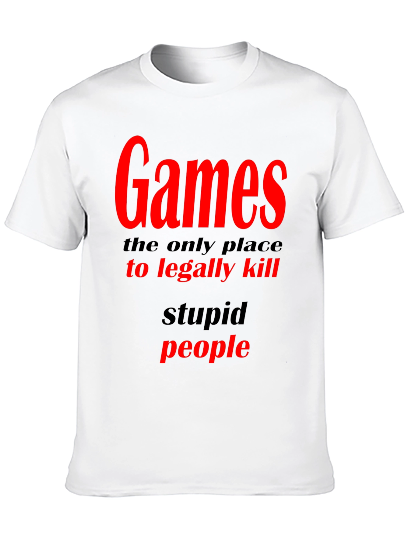 Games The Only Place To Legally Kill Graphic T-Shirt
