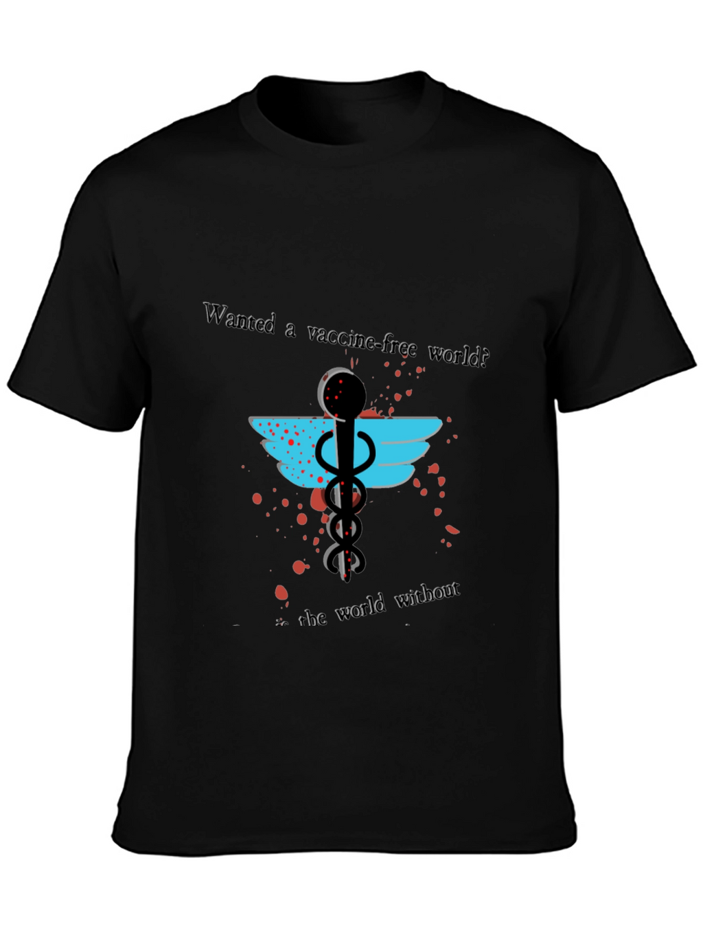 Vaccine-Free World T-Shirt: Anti-Vax Statement Tee