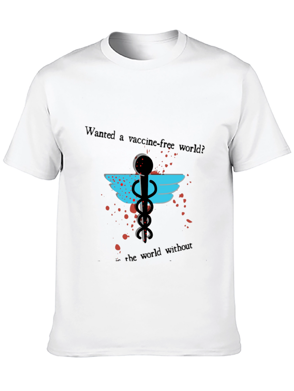 Vaccine-Free World T-Shirt: Anti-Vax Statement Tee