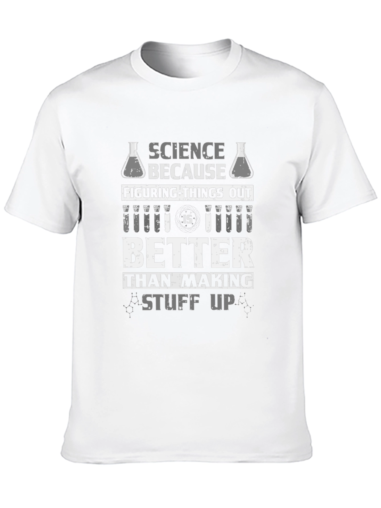 Science T-Shirt: Figuring Things Out Is Better
