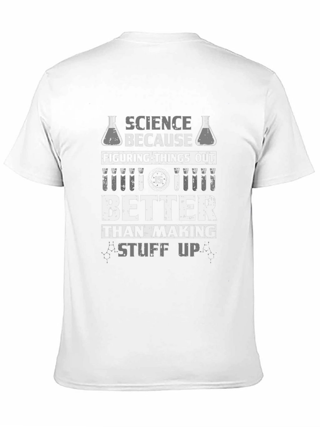 Science T-Shirt: Figuring Things Out Is Better