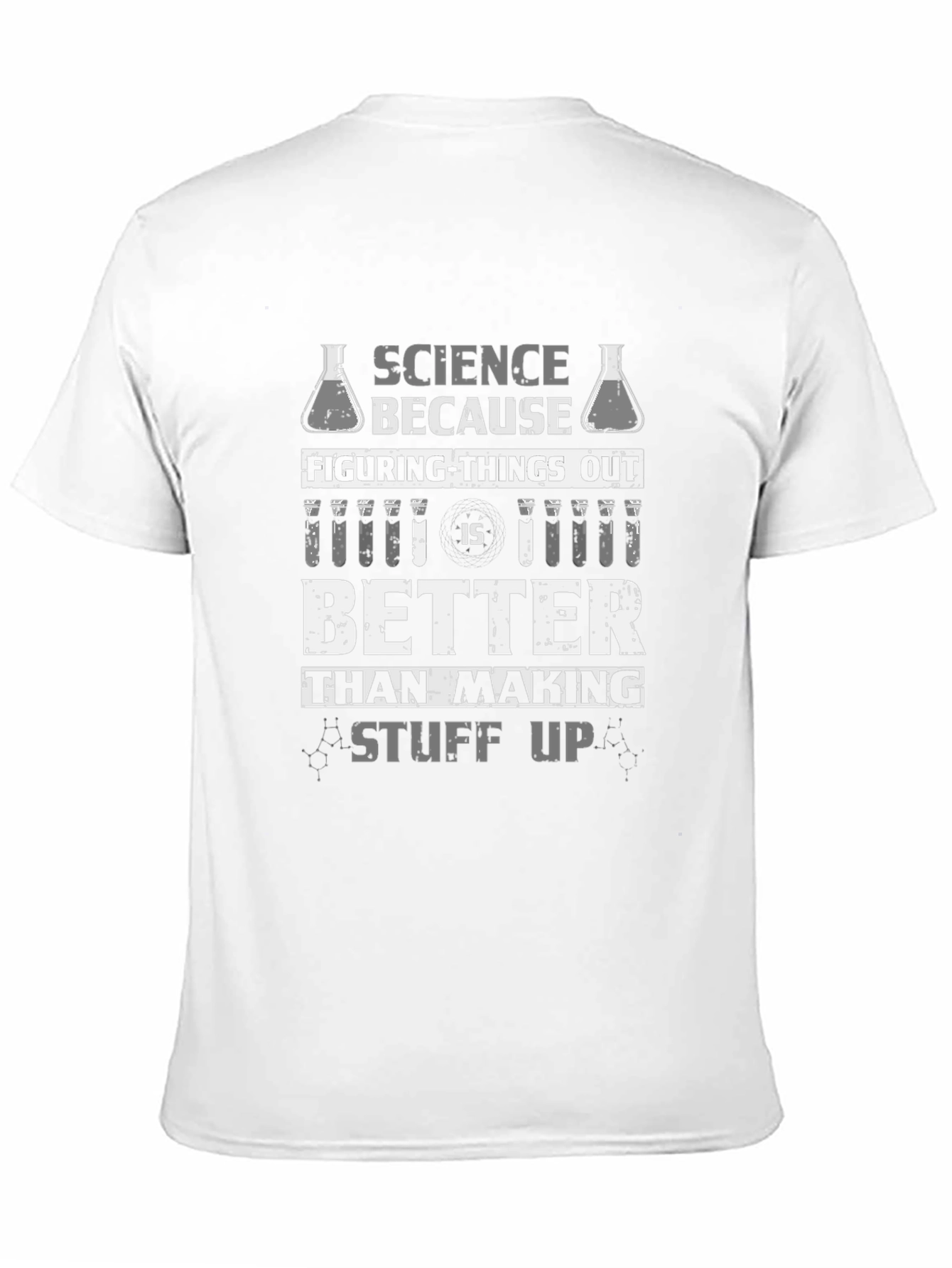 Science T-Shirt: Figuring Things Out Is Better