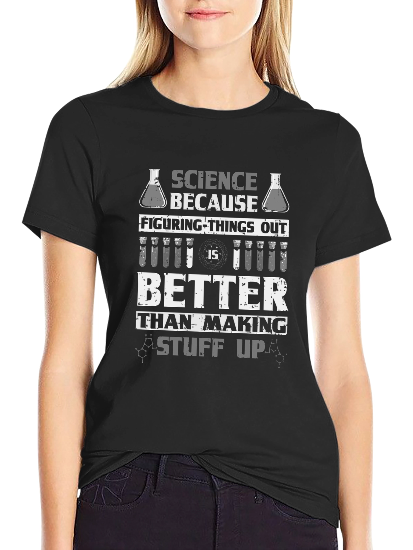 Science T-Shirt: Figuring Things Out Is Better