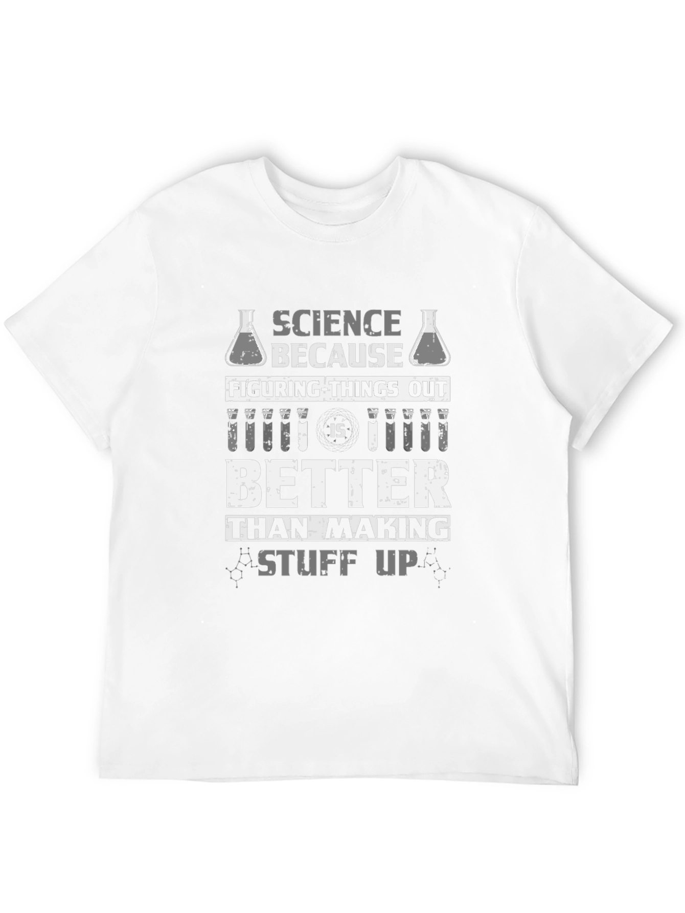Science T-Shirt: Figuring Things Out Is Better