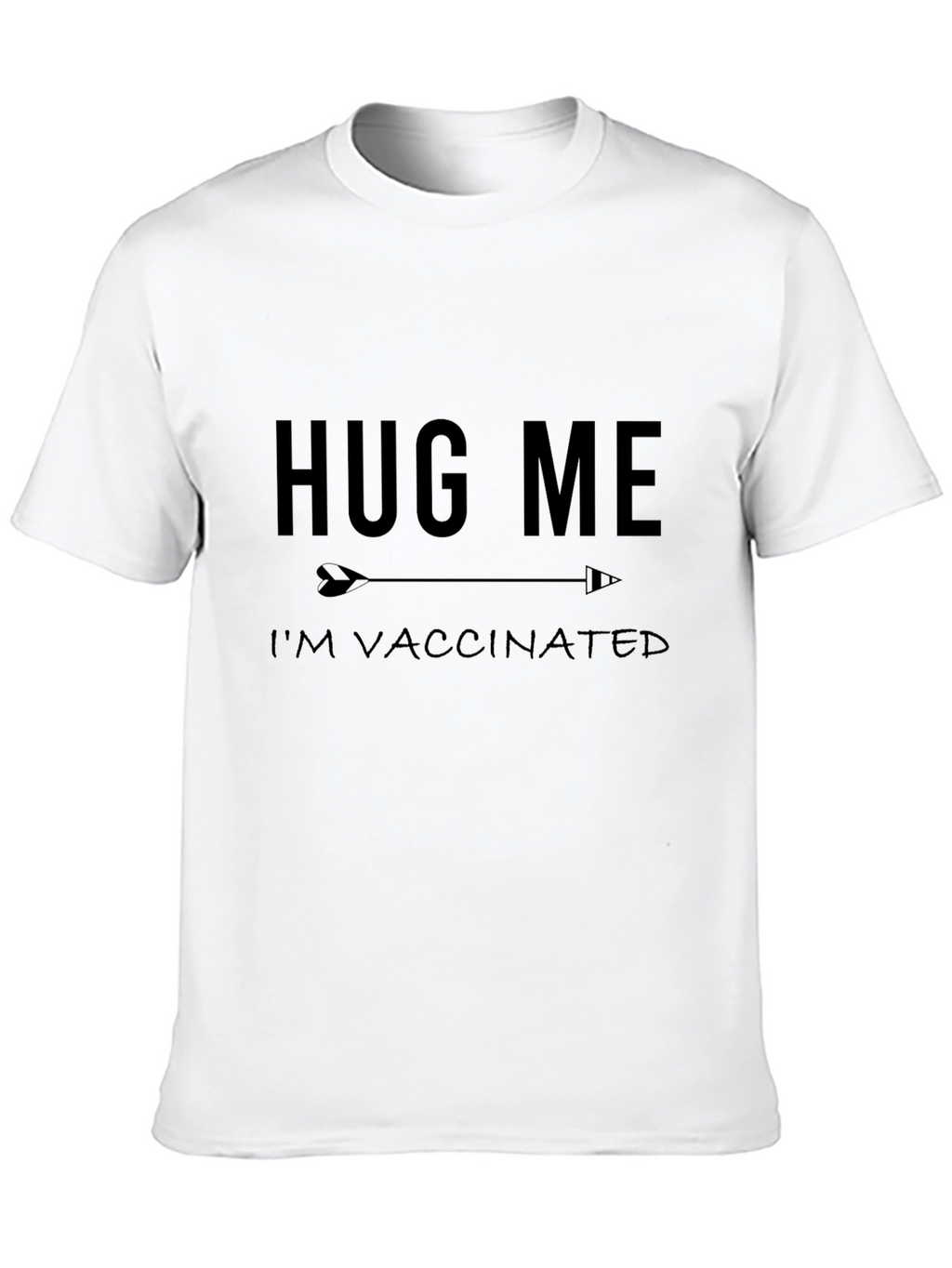 Hug Me Im Vaccinated T-Shirt