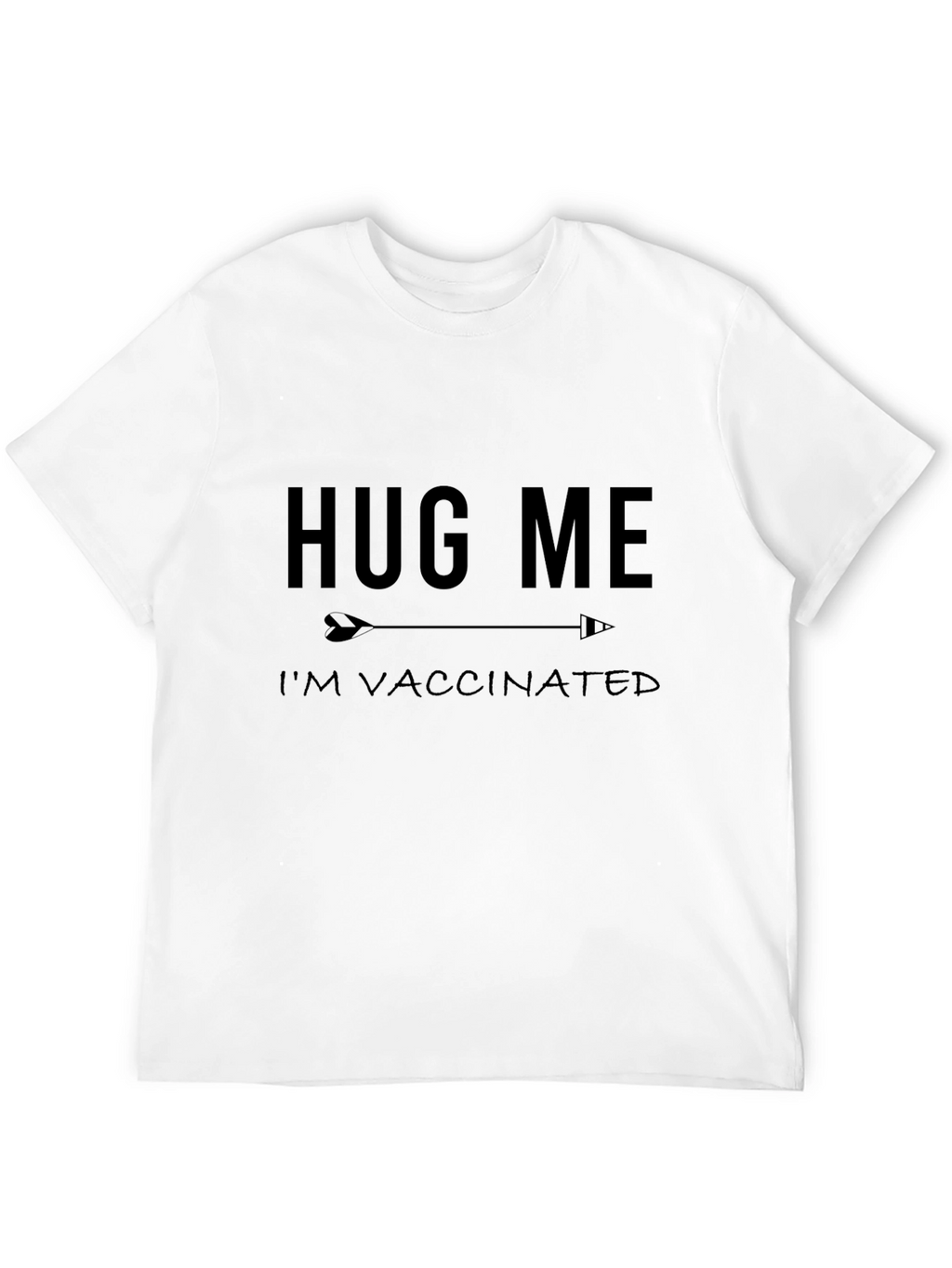 Hug Me Im Vaccinated T-Shirt