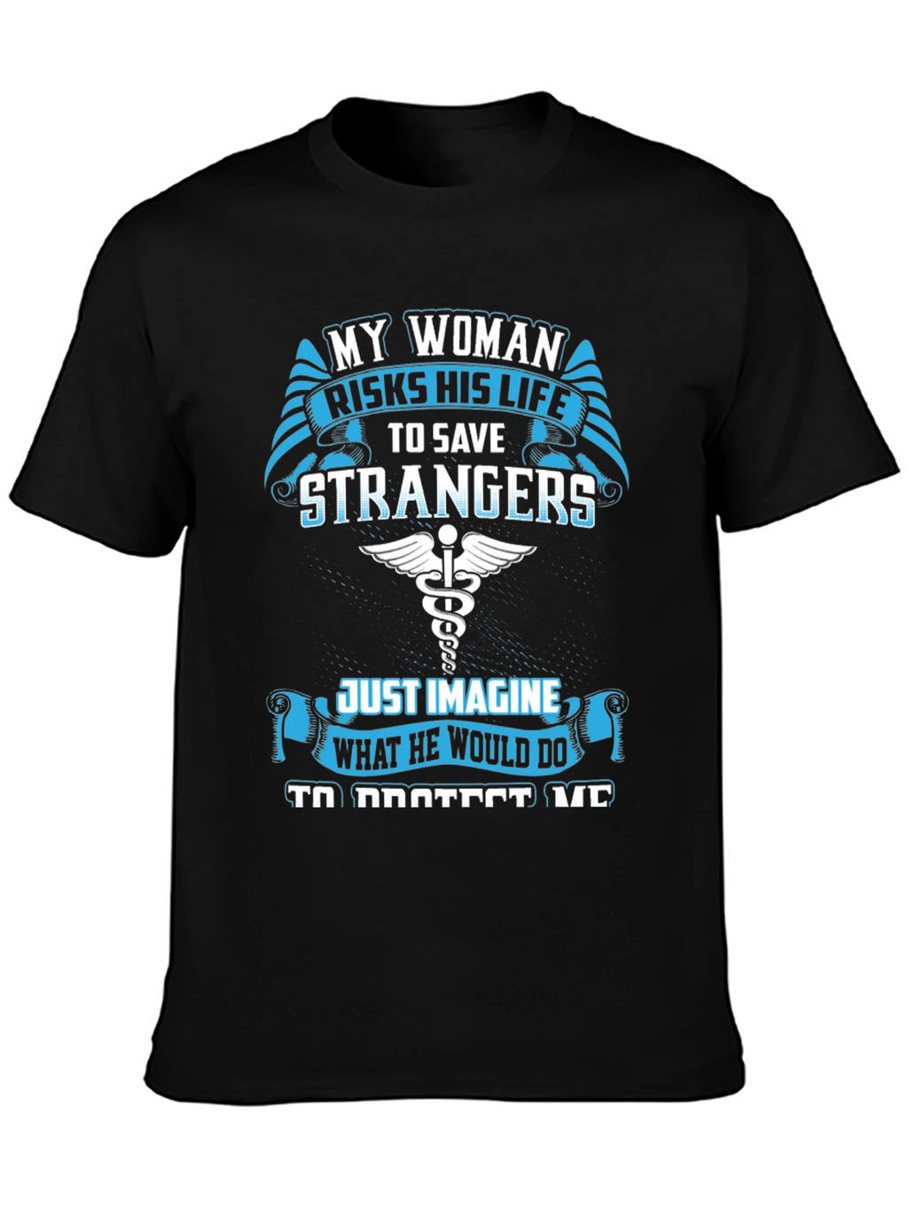 My Woman Risks His Life T-Shirt