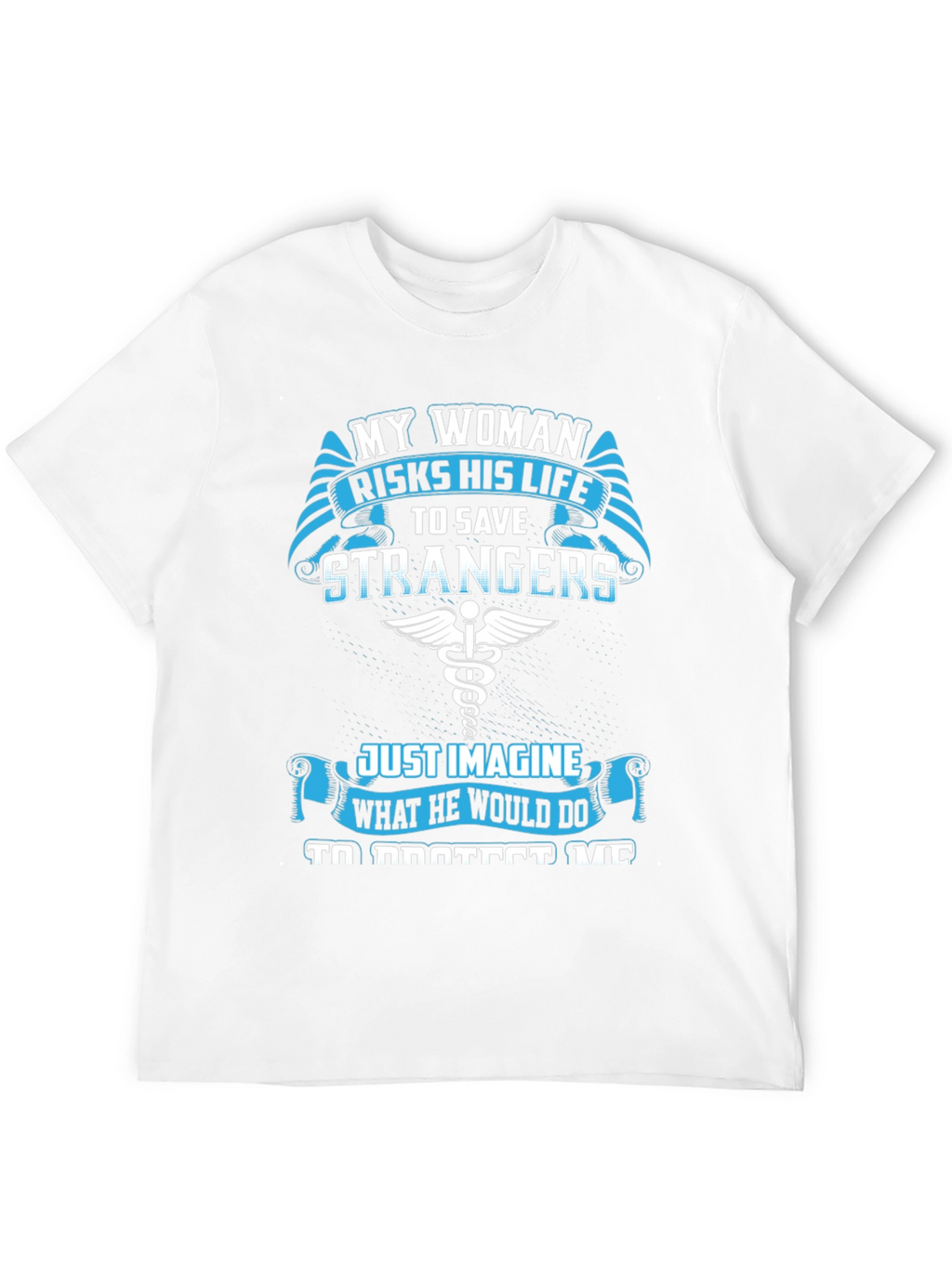 My Woman Risks His Life T-Shirt