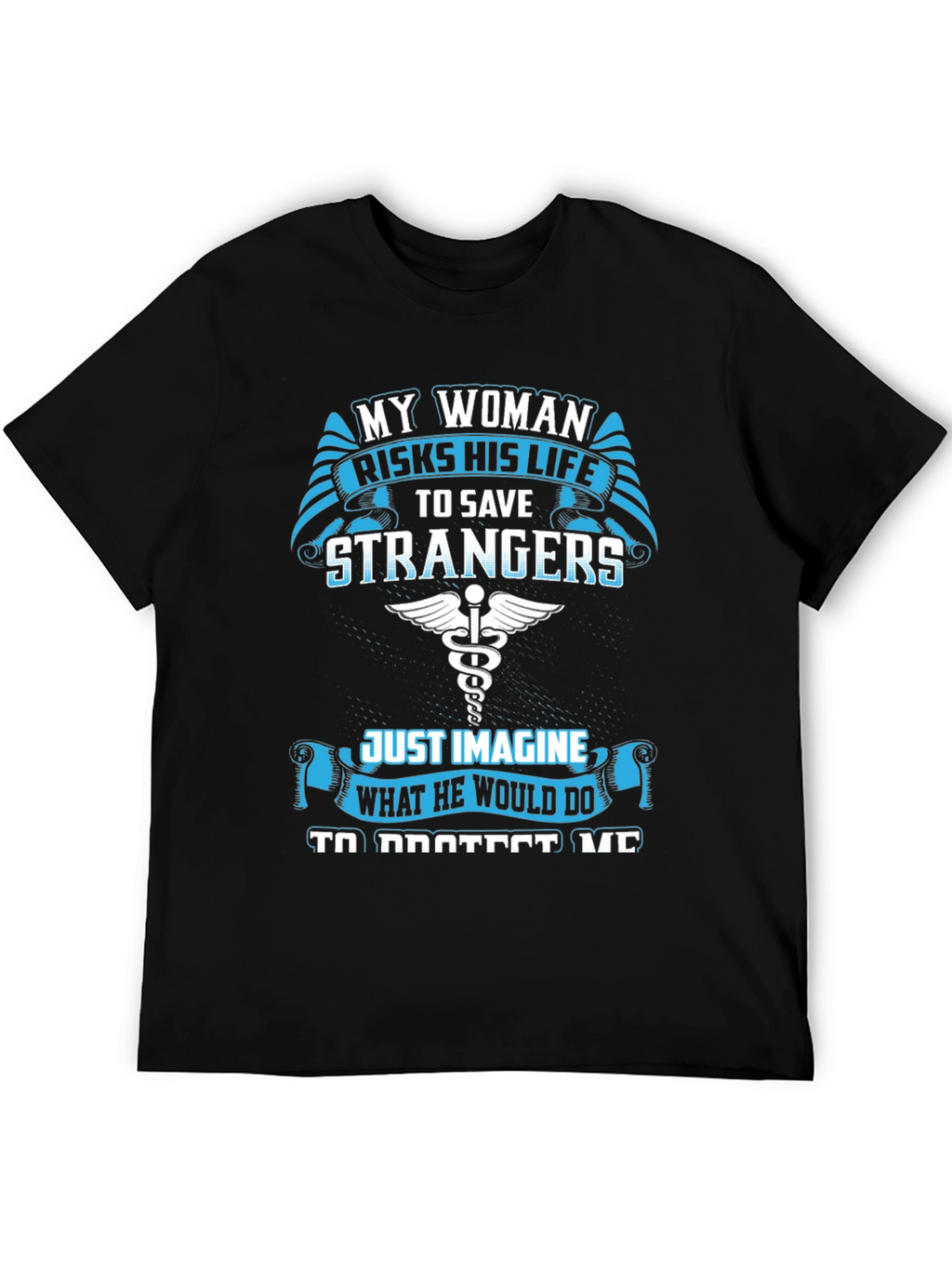 My Woman Risks His Life T-Shirt