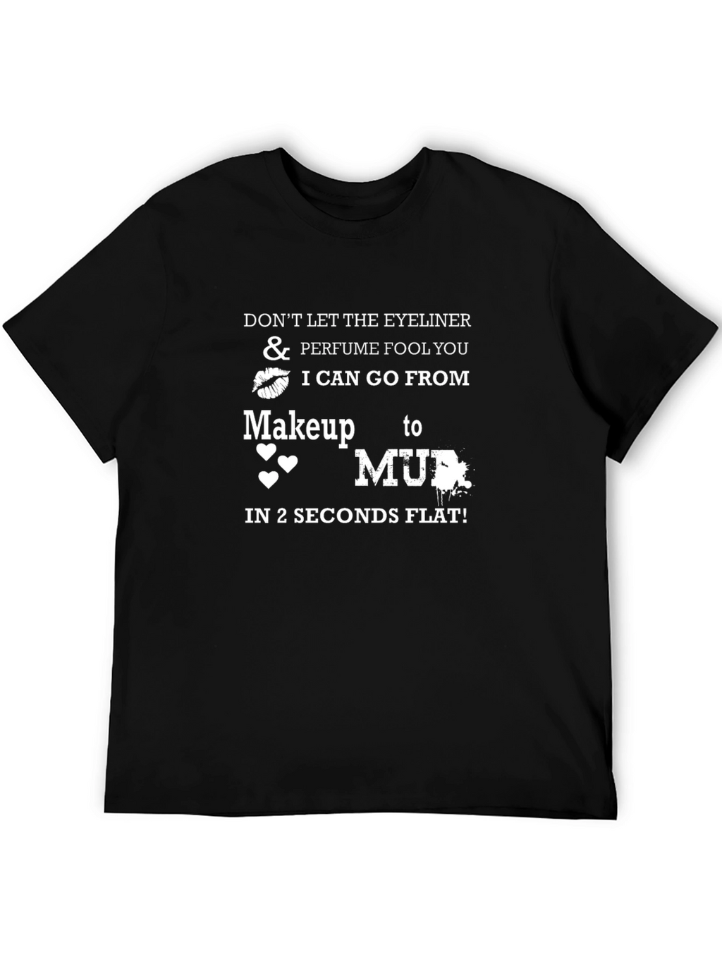 Eyeliner Makeup Mud Funny Graphic Tee