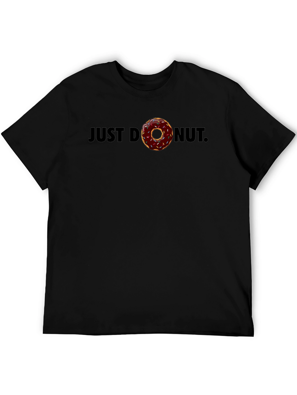 Just Donut T-Shirt - Funny Foodie Tee