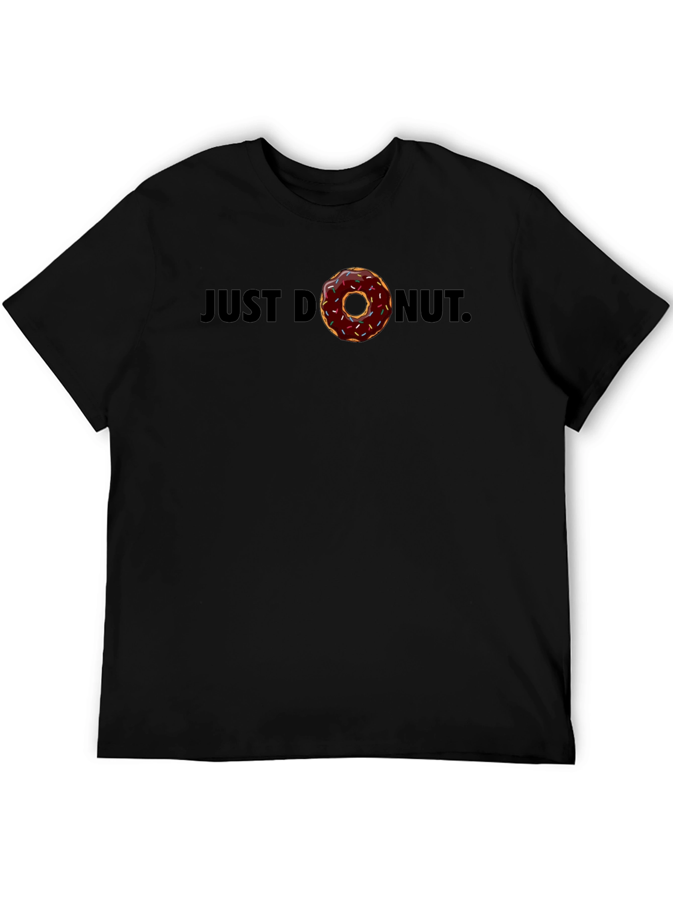 Just Donut T-Shirt - Funny Foodie Tee