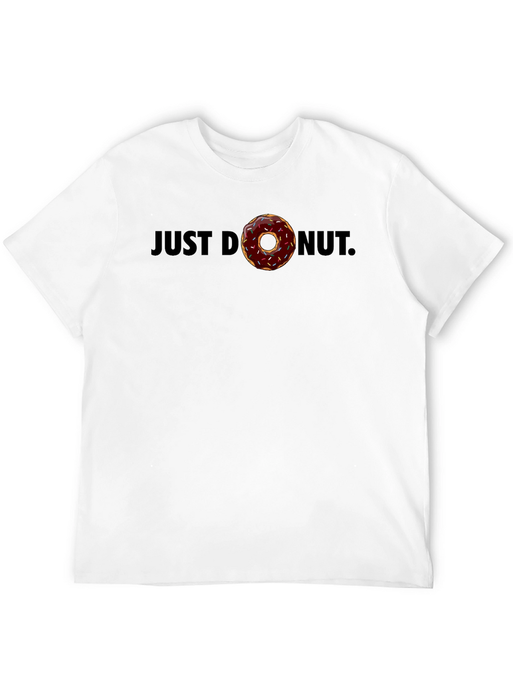 Just Donut T-Shirt - Funny Foodie Tee