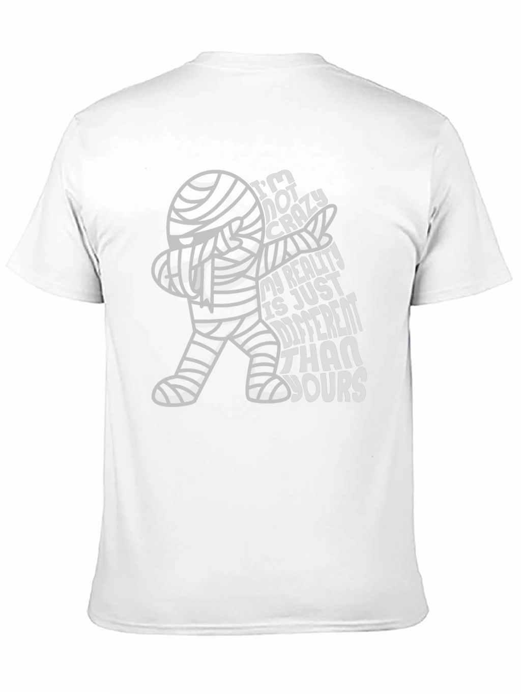 Crazy Reality Mummy T-Shirt - Halloween Humor Tee
