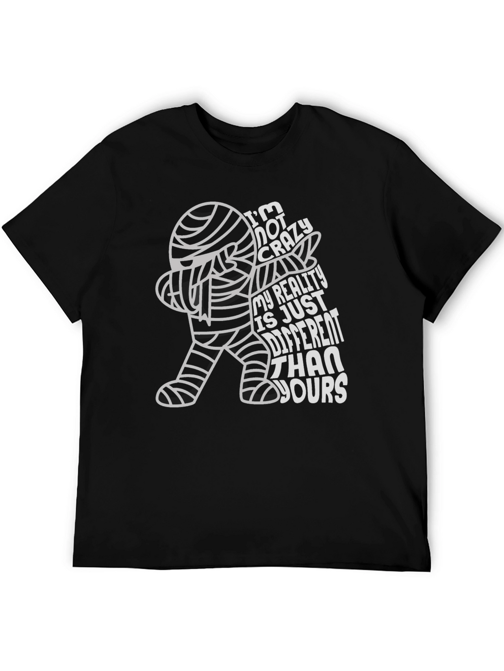 Crazy Reality Mummy T-Shirt - Halloween Humor Tee