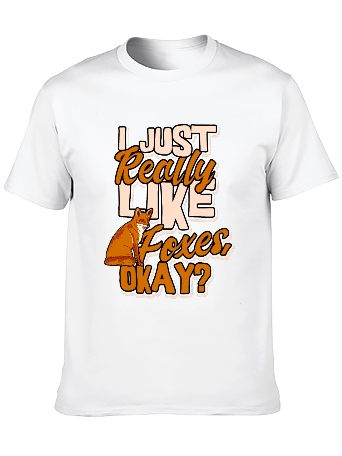 I Just Really Like Foxes Okay? T-Shirt
