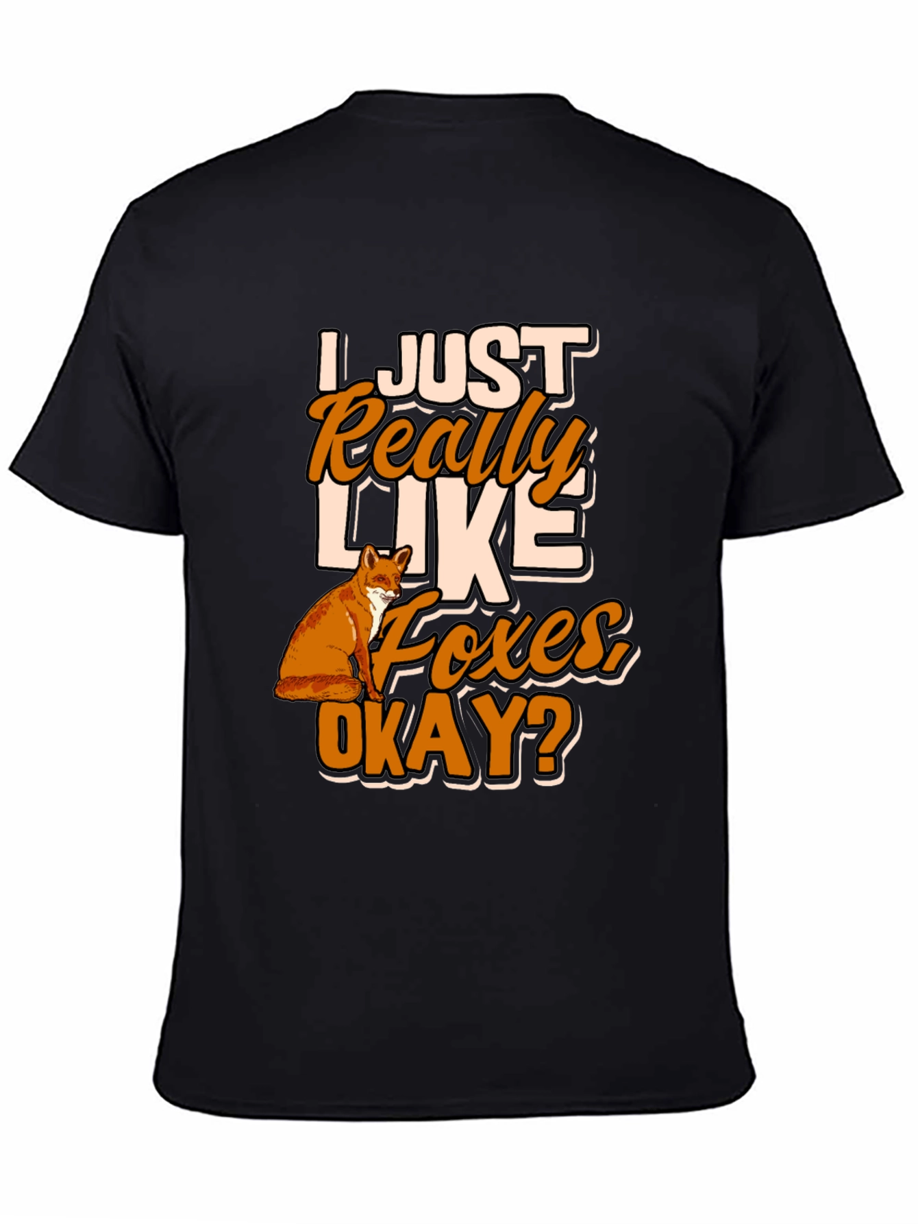 I Just Really Like Foxes Okay? T-Shirt