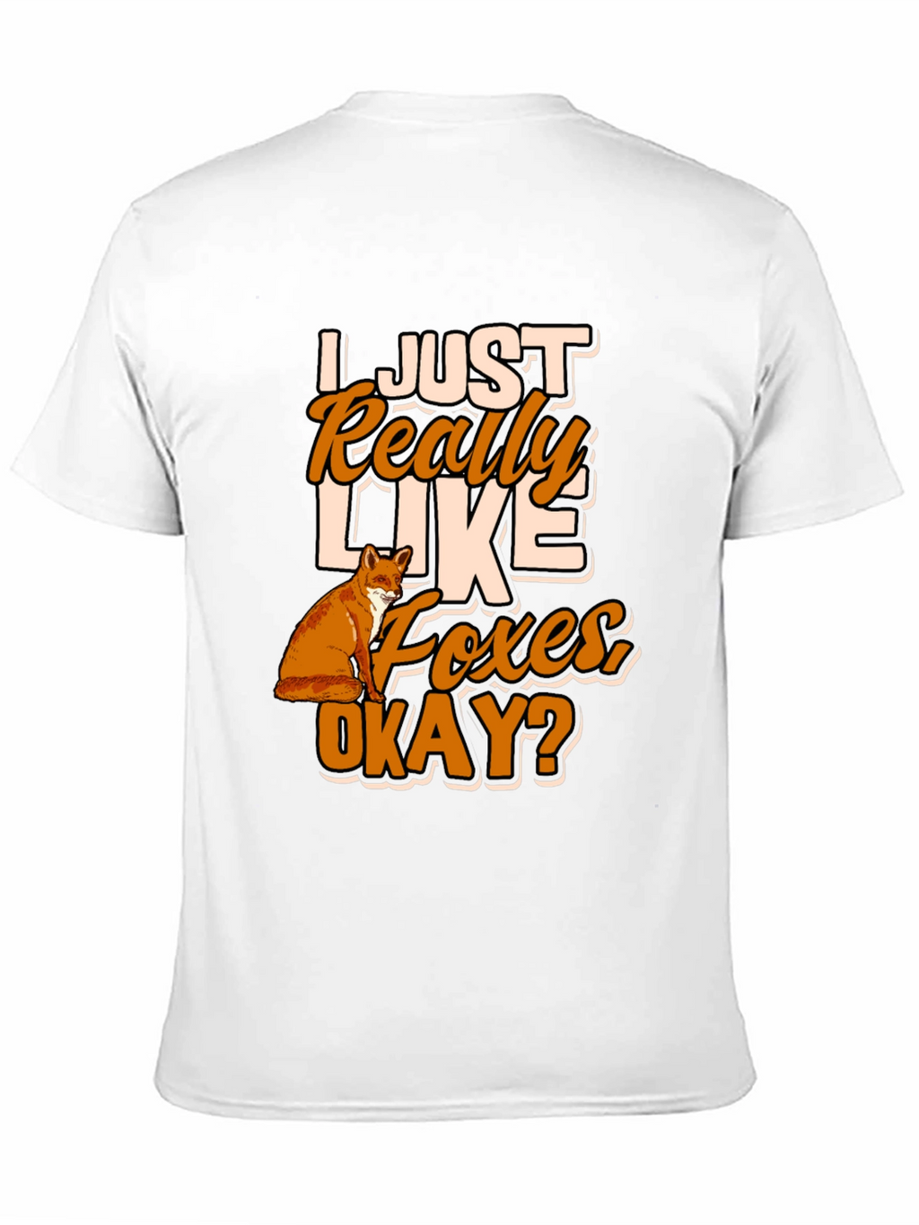 I Just Really Like Foxes Okay? T-Shirt