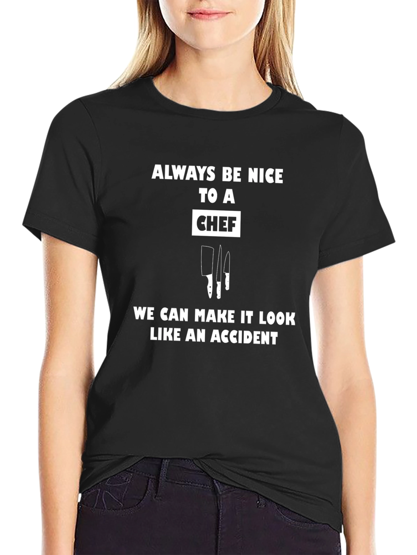 Chef Humor T-Shirt: Always Be Nice!