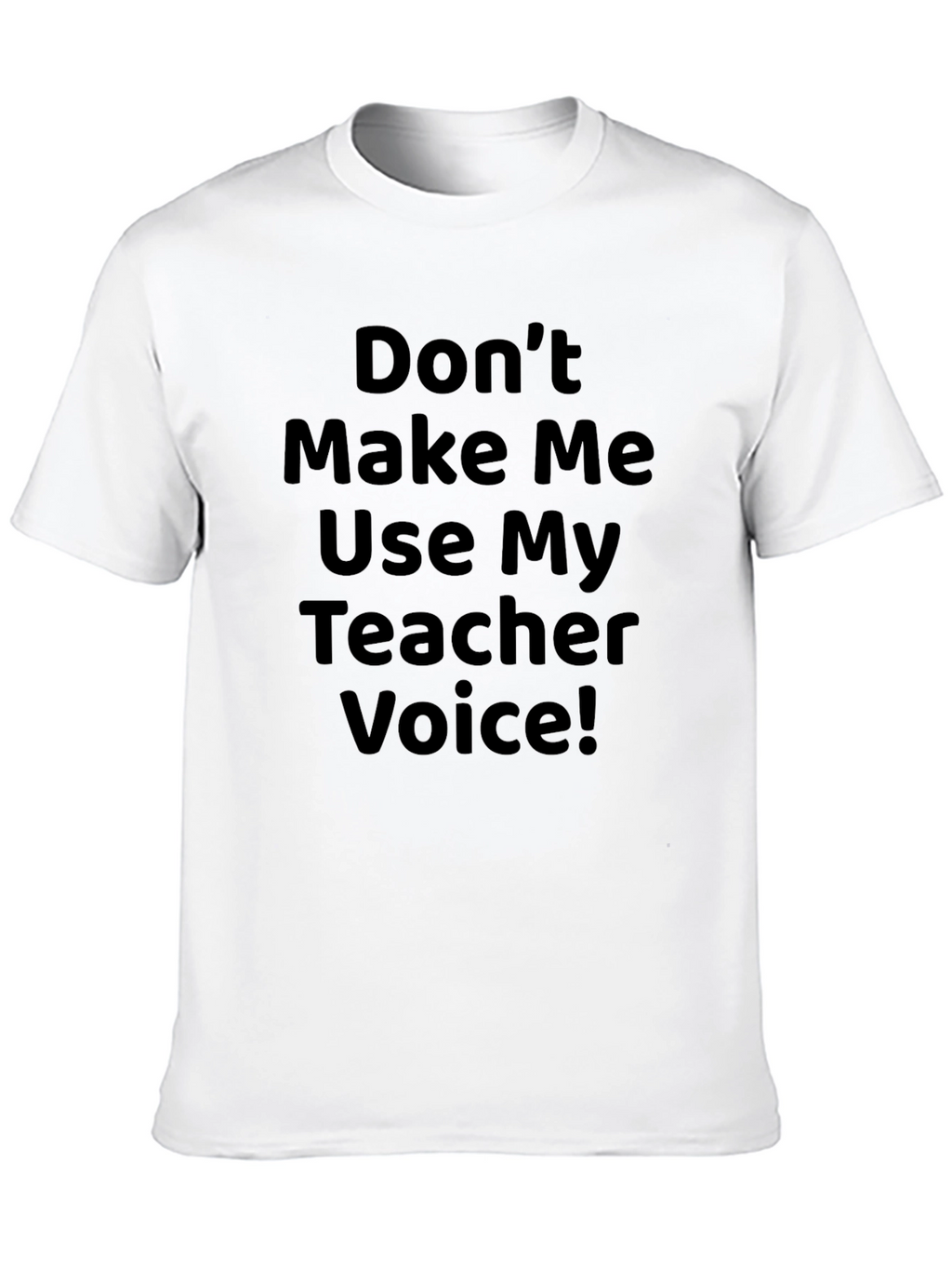 Teacher Voice T-Shirt - Funny Teacher Gift