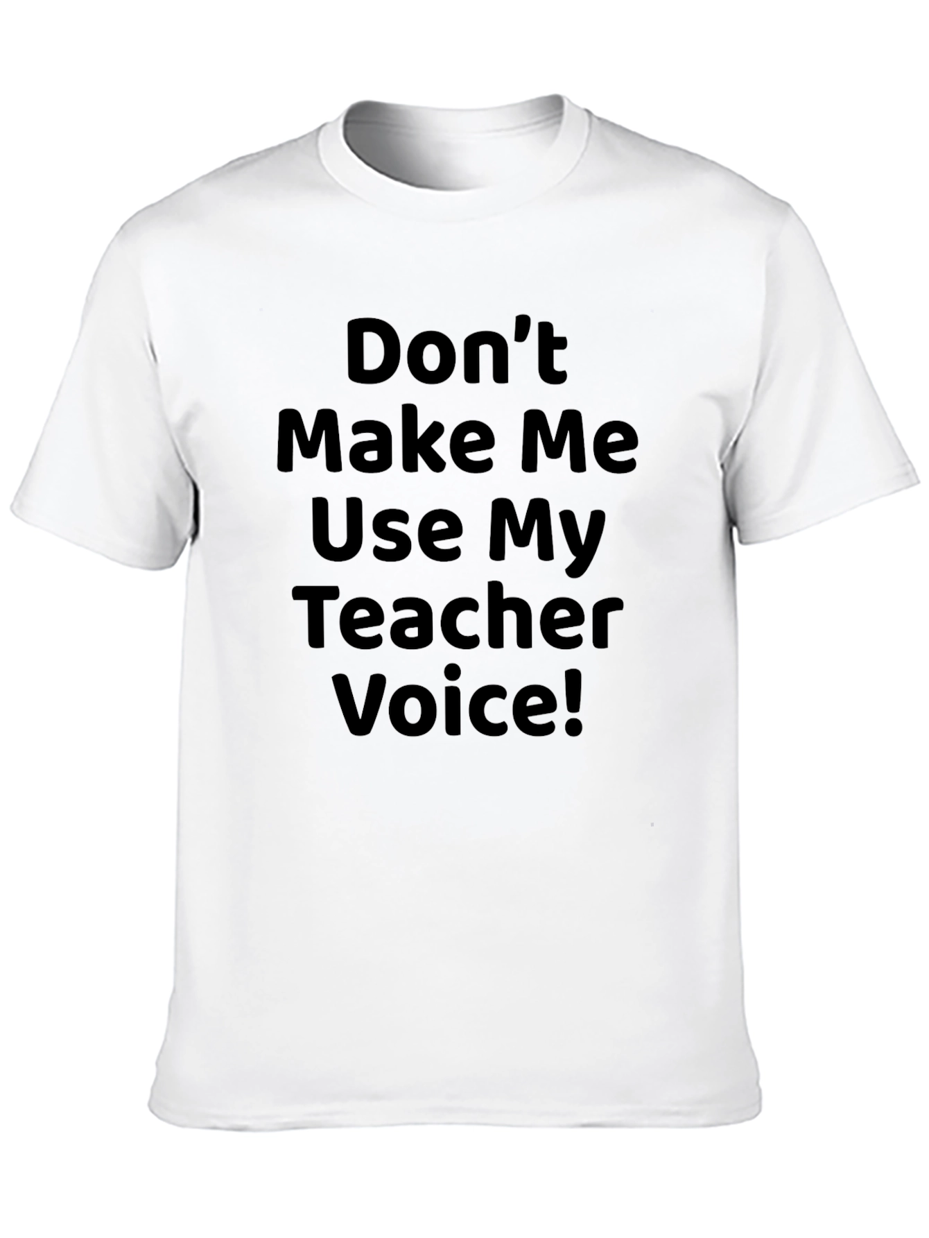 Teacher Voice T-Shirt - Funny Teacher Gift
