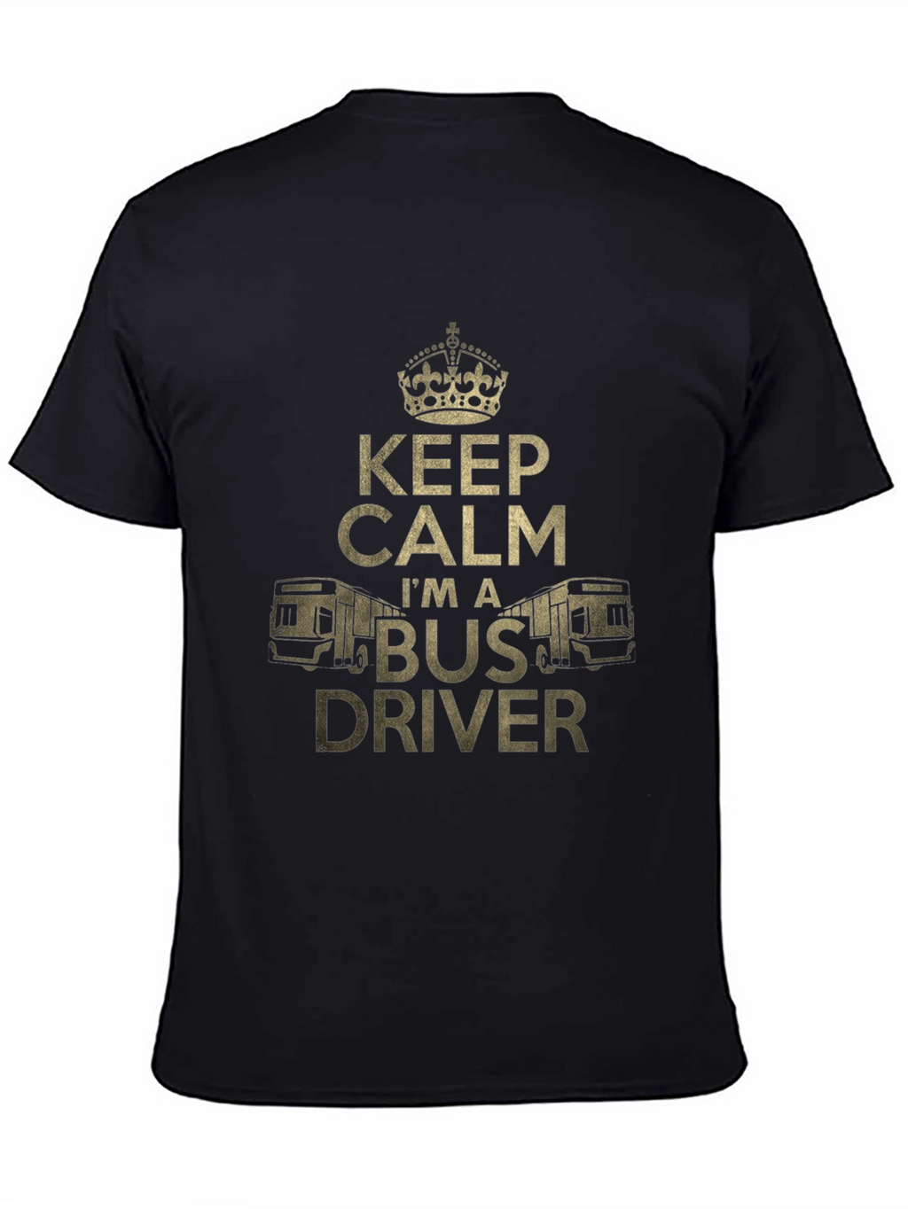 Keep Calm Im a Bus Driver T-Shirt