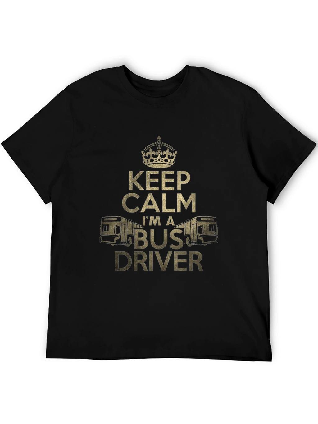 Keep Calm Im a Bus Driver T-Shirt