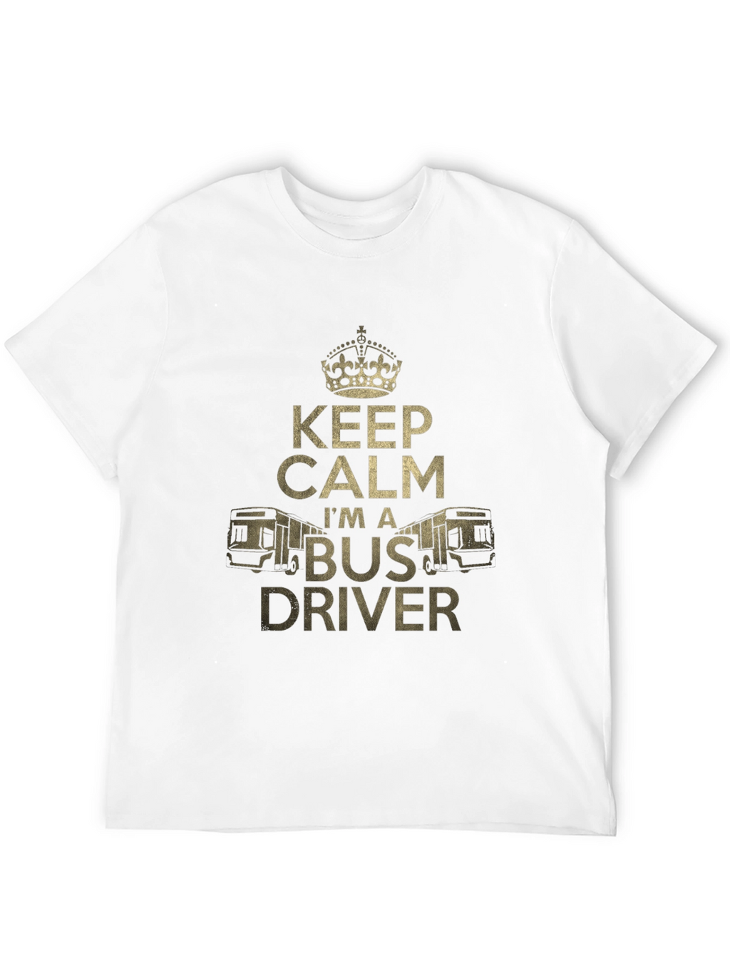 Keep Calm Im a Bus Driver T-Shirt