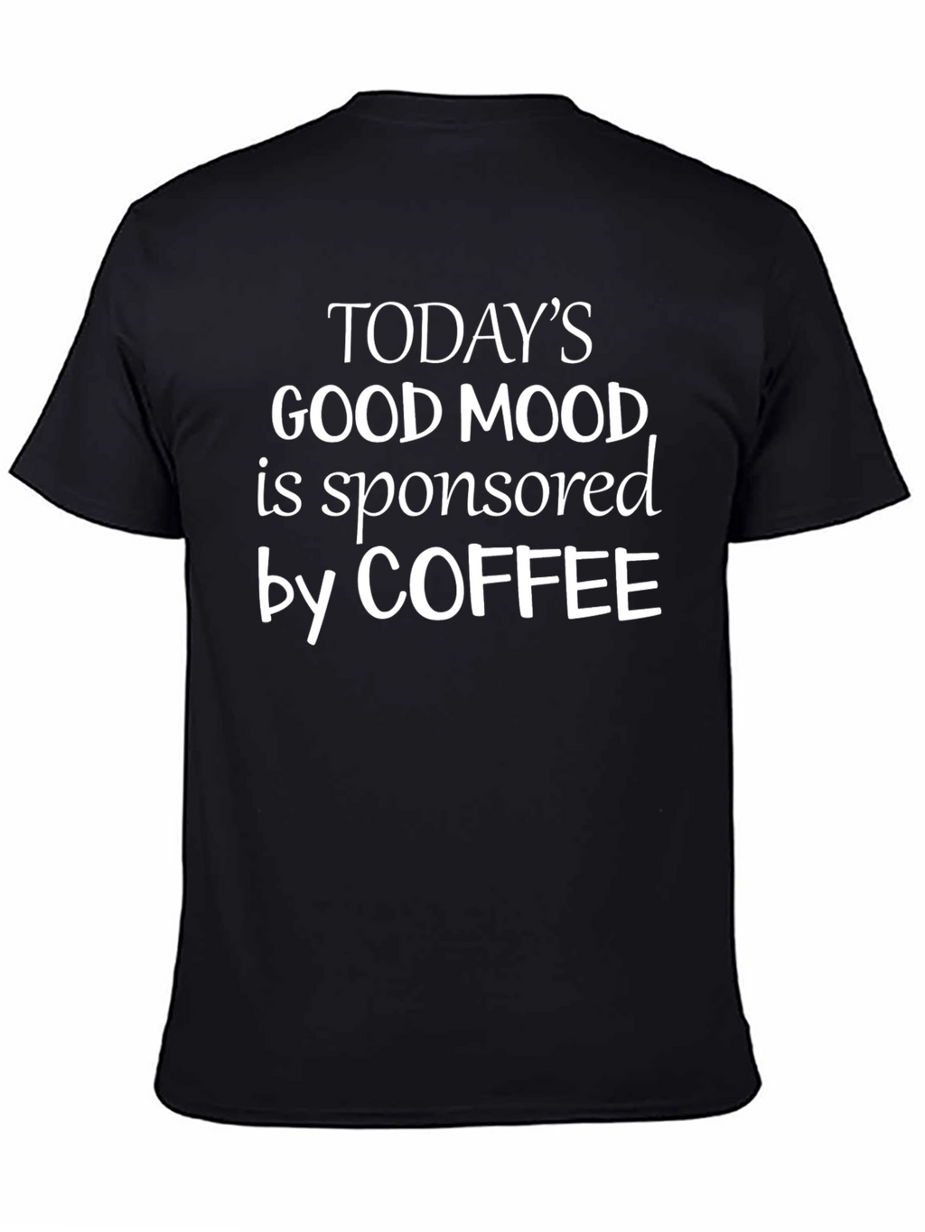 Todays Good Mood Coffee T-Shirt