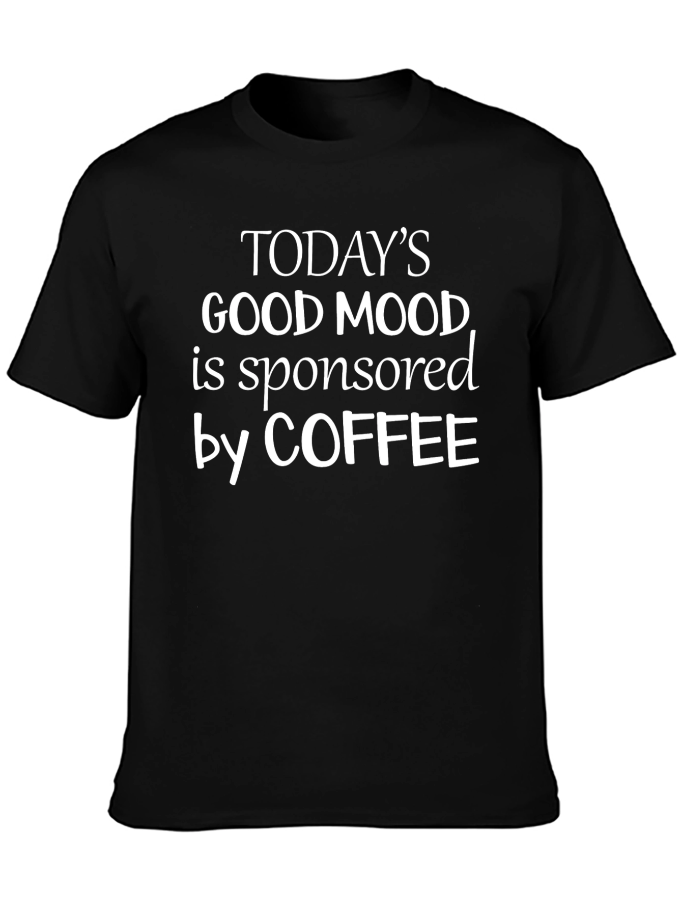 Todays Good Mood Coffee T-Shirt
