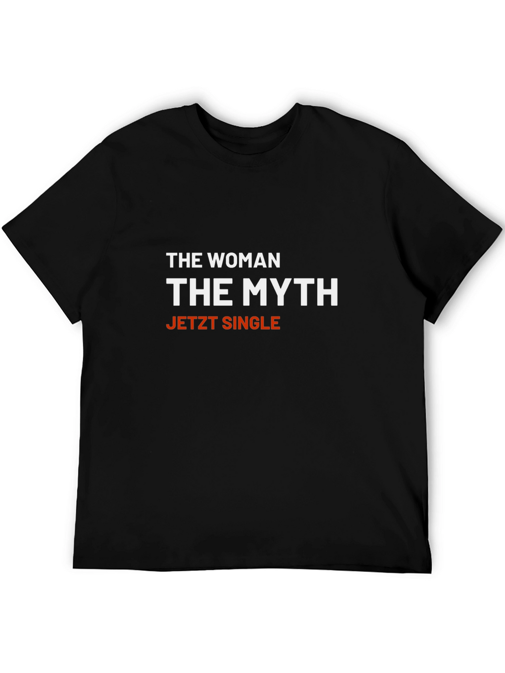 The Woman The Myth Jetzt Single T-Shirt