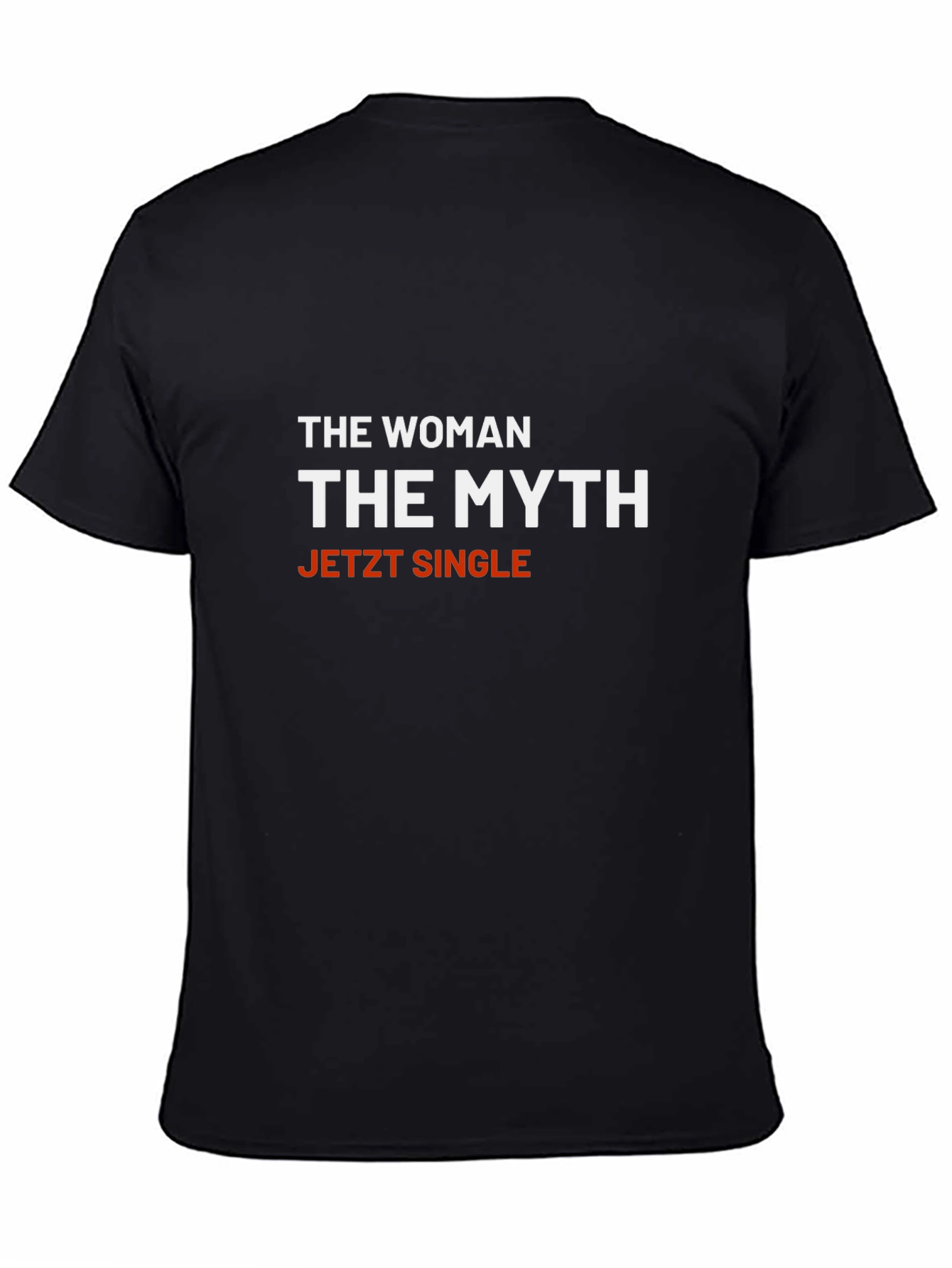 The Woman The Myth Jetzt Single T-Shirt