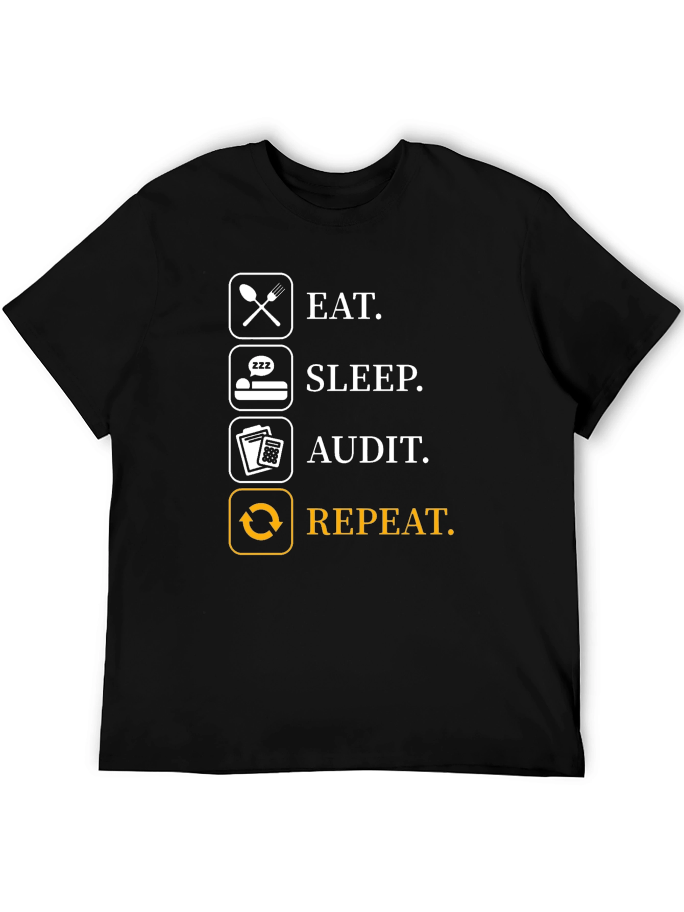 Eat Sleep Audit Repeat T-Shirt - Funny Accountant Gift