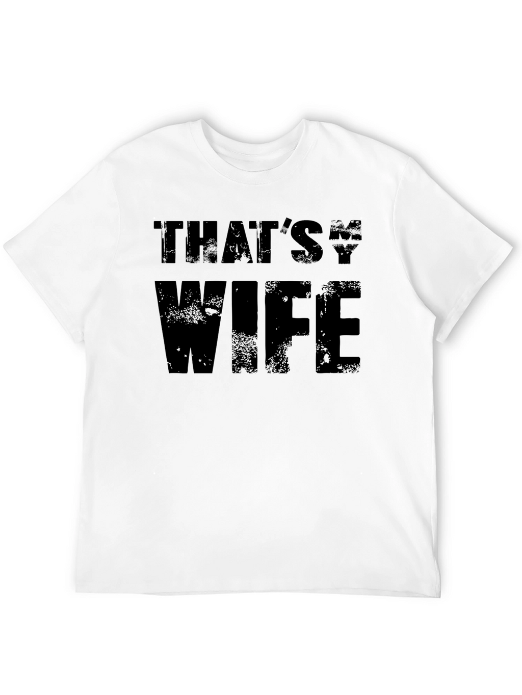 Thats My Wife Funny Graphic T-Shirt