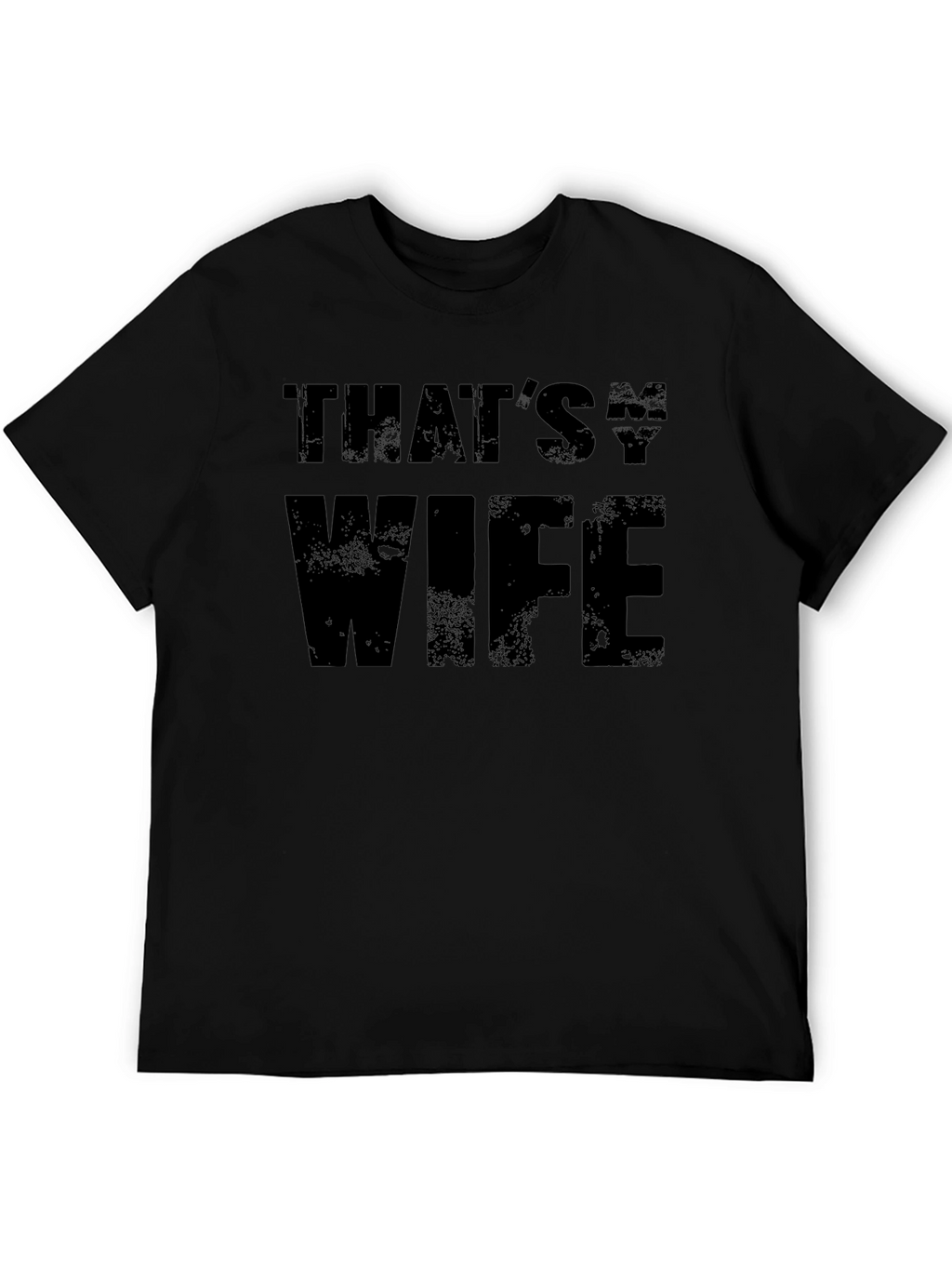 Thats My Wife Funny Graphic T-Shirt