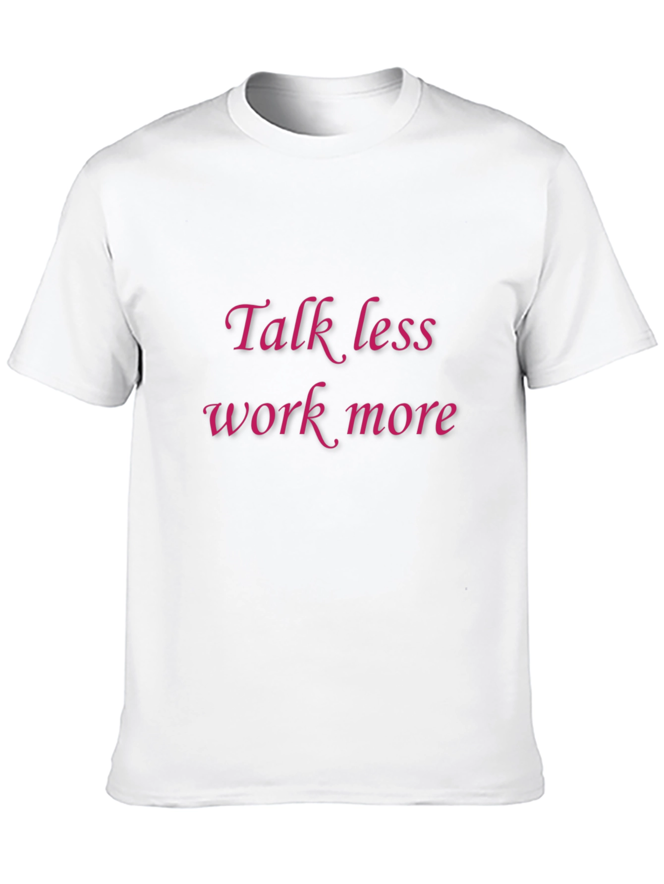 Talk Less Work More Graphic Tee
