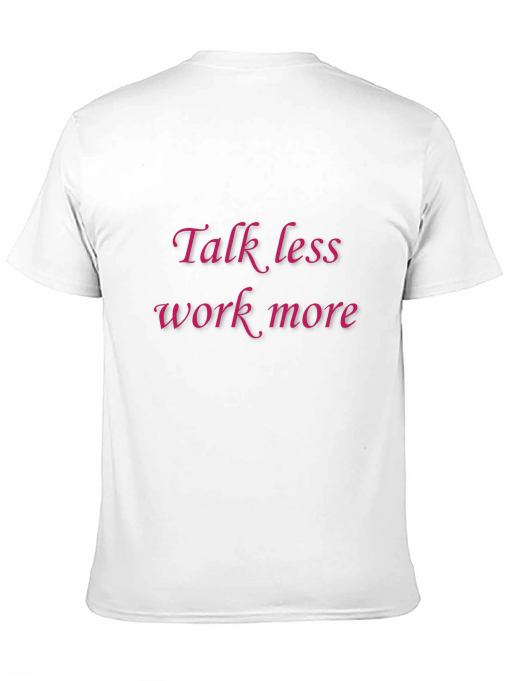Talk Less Work More Graphic Tee
