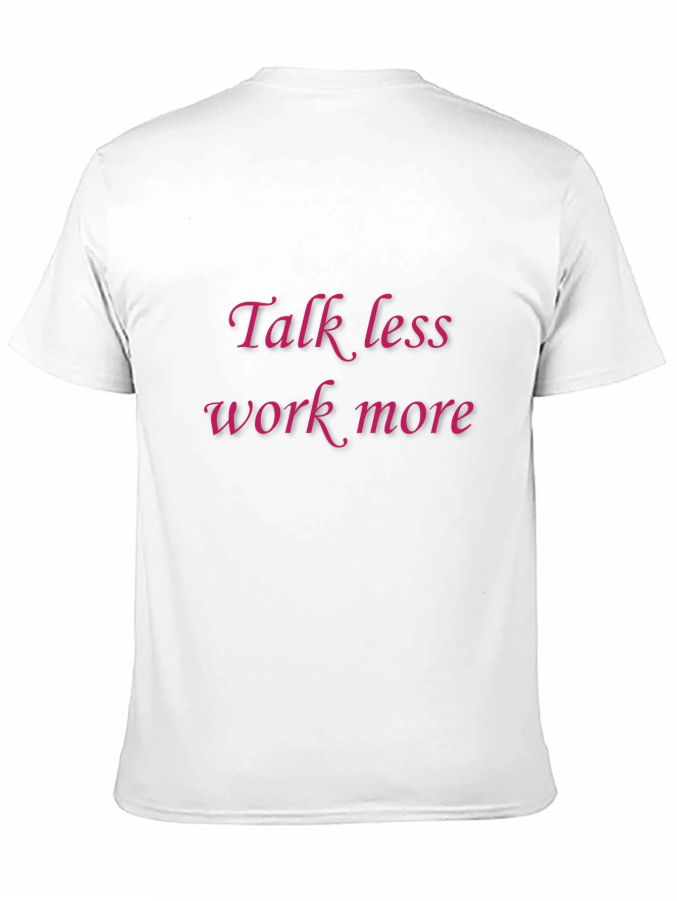 Talk Less Work More Graphic Tee