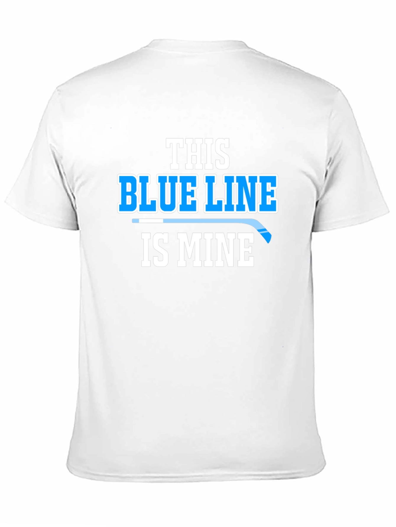 This Blue Line Is Mine Hockey T-Shirt