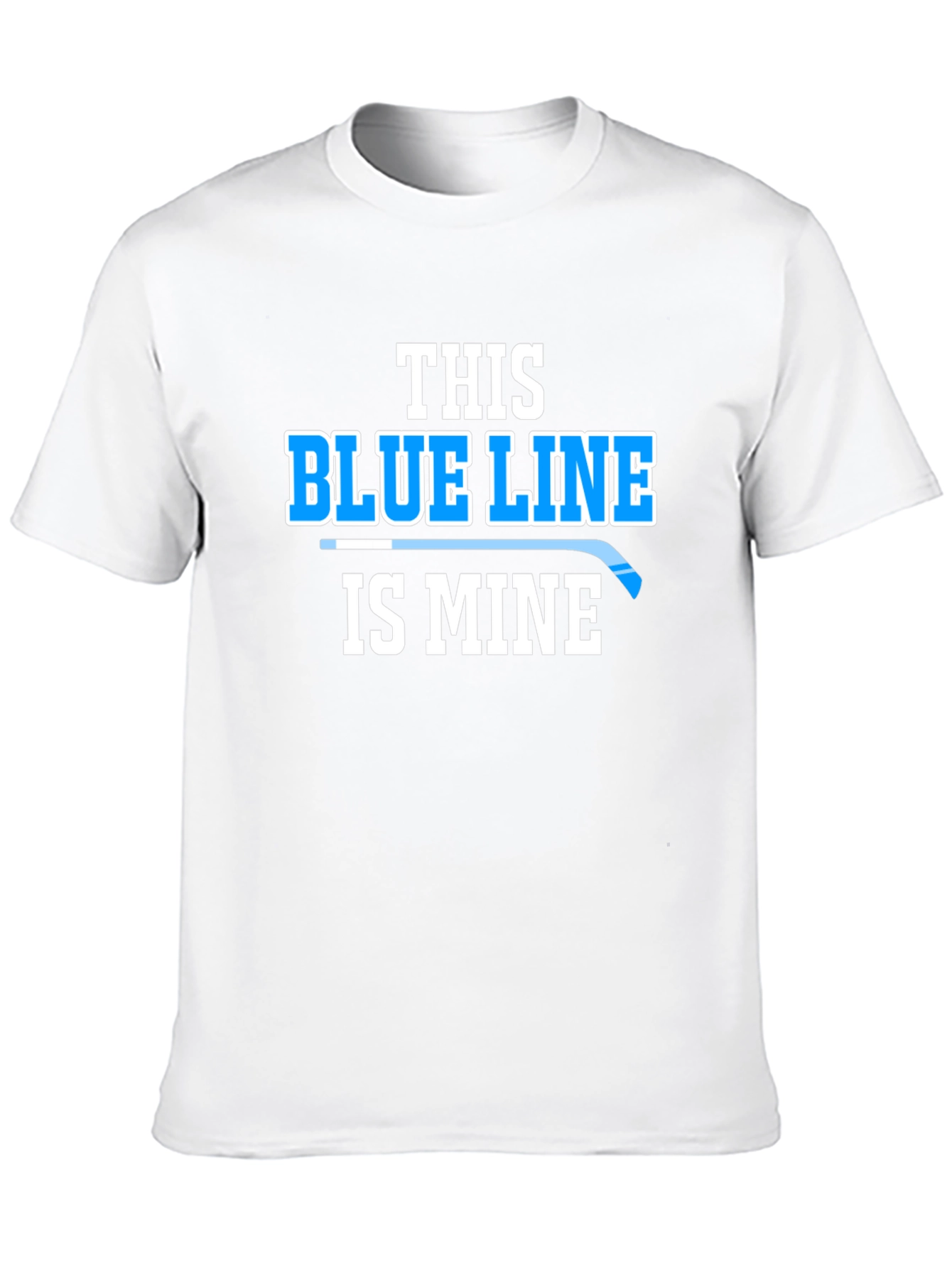 This Blue Line Is Mine Hockey T-Shirt