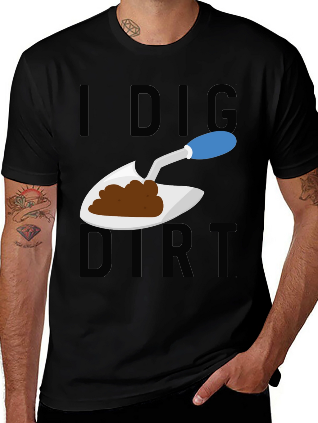 I Dig Dirt T-Shirt - Gardeners Humor Tee