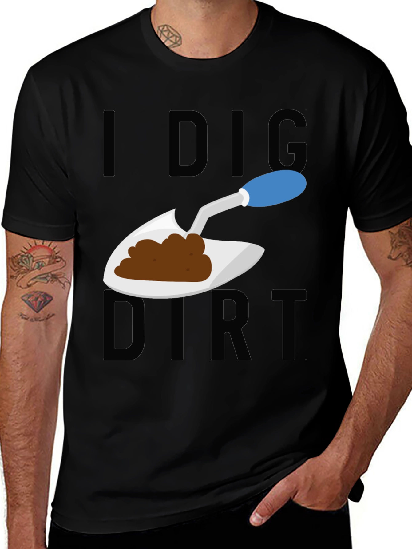 I Dig Dirt T-Shirt - Gardeners Humor Tee