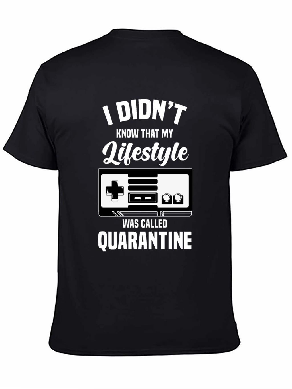 I Didnt Know Quarantine Lifestyle T-Shirt